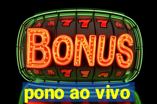 pono ao vivo